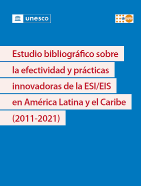 Estudio bibliográfico sobre la efectividad y prácticas innovadoras de la ESI/EIS en América Latina y el Caribe (2011-2021)