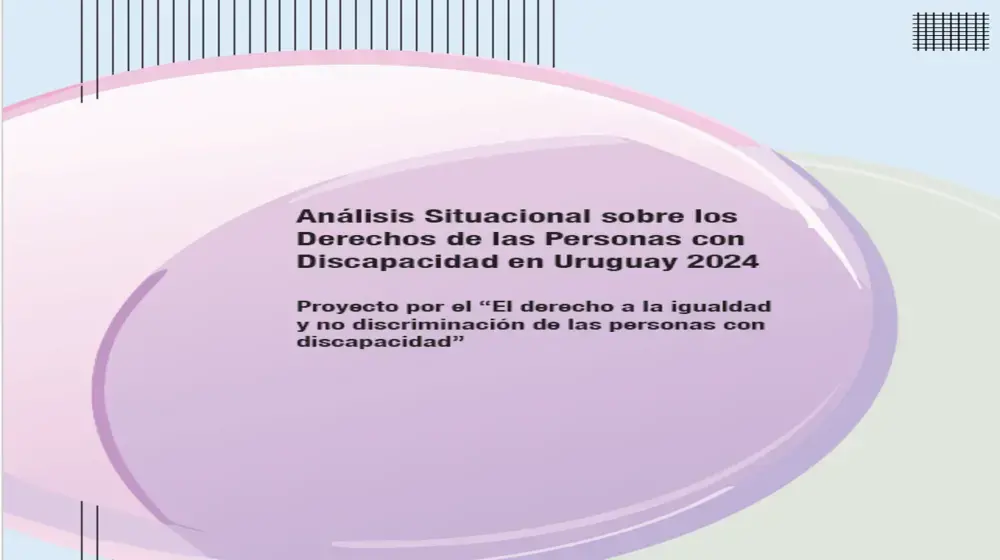 Análisis situacional sobre los derechos de las personas con discapacidad en Uruguay 2024