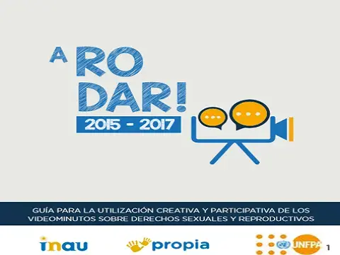 GUÍA PARA LA UTILIZACIÓN CREATIVA Y PARTICIPATIVA DE LOS VIDEOMINUTOS SOBRE DERECHOS SEXUALES Y REPRODUCTIVOS