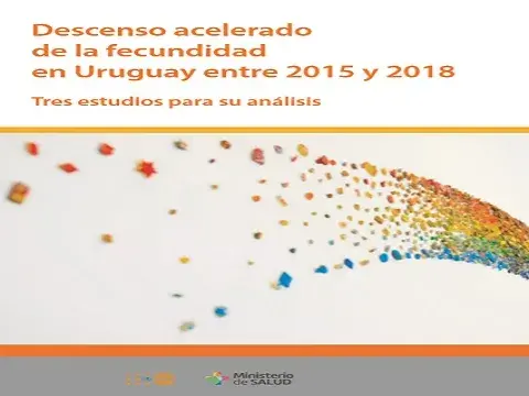 Descenso acelerado de la fecundidad en Uruguay entre 2015 y 2018. Tres estudios para su análisis