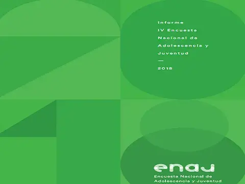 Informe  de la IV  Encuesta Nacional de Adolescencia y Juventud (ENAJ) 2018