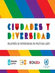 Ciudades y Diversidad, Relatoría de experiencias en políticas LGBTI.