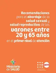 Recomendaciones para el abordaje de la salud sexual y salud reproductiva de los varones entre 20 y 65 años en el primer nivel de atención