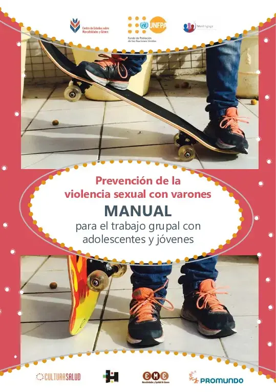 Prevención de la violencia sexual con varones. MANUAL PARA EL TRABAJO GRUPAL CON ADOLESCENTES Y JÓVENES