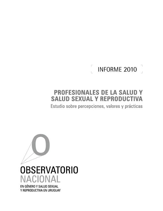 Informe Observatorio MYSU 2010. Profesionales de la salud sexual y reproductiva. Estudio sobre percepciones, valores y prácticas