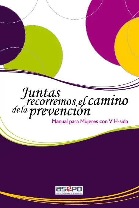 Juntas recorremos el camino de la prevención. Manual para mujeres viviendo con VIH-sida