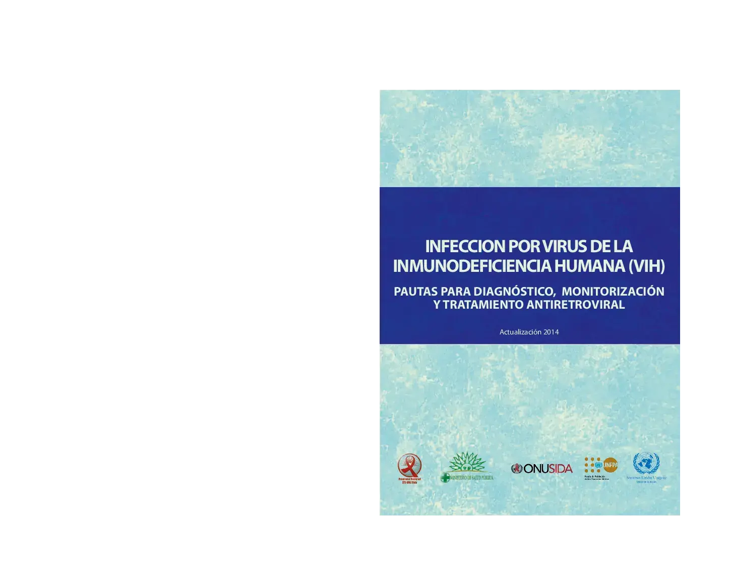 Infección por Virus de la Inmunodeficiencia Humana (VIH):  Pautas para diagnóstico, monitorización y  tratamiento antiretroviral