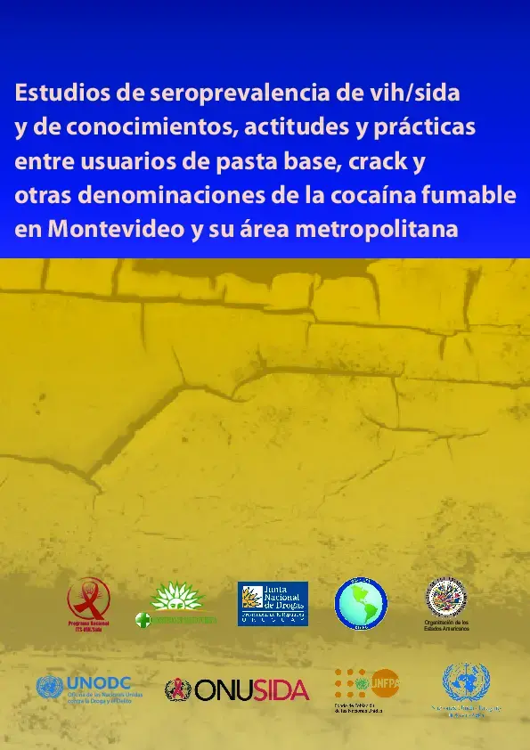 Estudios de seroprevalencia de vih/sida y de conocimientos, actitudes y prácticas entre usuarios de pasta base, crack y otras denominaciones de la cocaína fumable en Montevideo y su área metropolitana