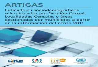 ARTIGAS: Indicadores sociodemográficos seleccionados por Sección Censal, Localidades Censales y áreas gestionadas por municipios a partir de la información del censo 2011.