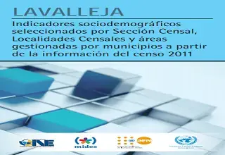 Lavalleja: indicadores sociodemográficos seleccionados por Sección Censal, Localidades Censales y áreas gestionadas por municipios a partir de la información del censo 2011.