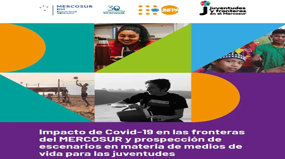 Impacto de Covid-19 en las fronteras del MERCOSUR y prospección de escenarios en materia de medios de vida para las juventudes