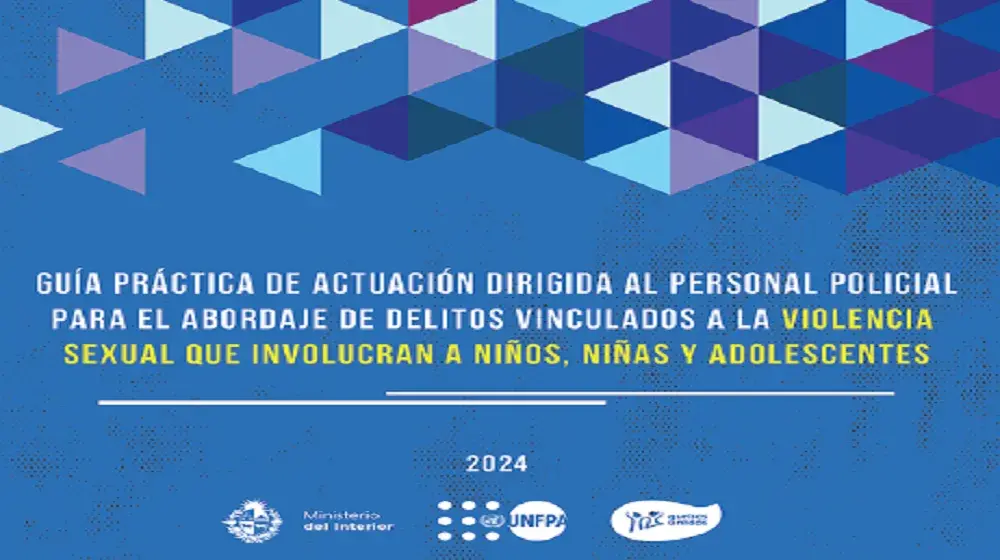 Guía práctica de actuación dirigida al personal policial para el abordaje de delitos vinculados a la violencia sexual que involucran a niños, niñas y adolescentes